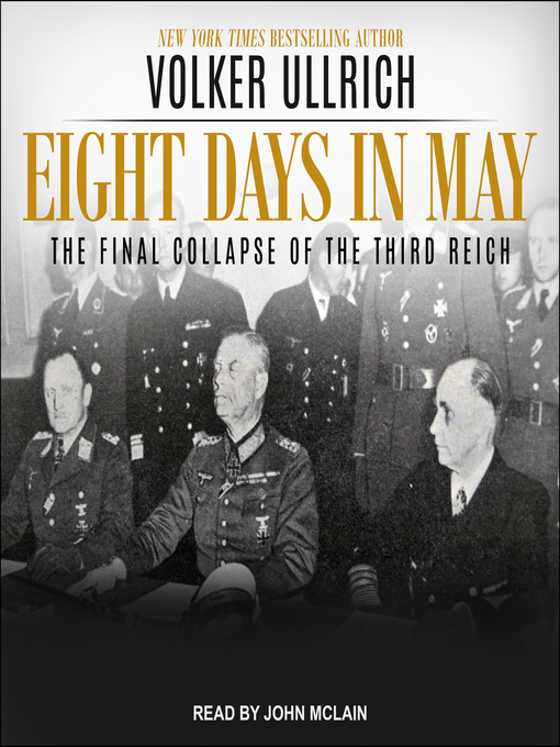 Title details for Eight Days in May by Volker Ullrich - Available